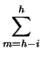 $\displaystyle \sum_{m=h-i}^{h}$