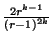 $ {\frac{2r^{k-1}}{\left(r-1\right)^{2k}}}$