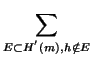 $\displaystyle \sum_{E \subset H^{'}(m), h \notin E}^{}$