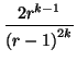 $\displaystyle {\frac{2r^{k-1}}{\left(r-1\right)^{2k}}}$