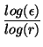 $\displaystyle {\frac{log(\epsilon)}{log(r)}}$