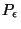 $ P_{\epsilon }$
