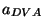 $ a_{DVA}$