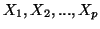 $ X_{1}, X_{2}, ..., X_{p}$
