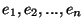 $ e_{1},e_{2},...,e_{n}$