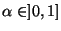 $ \alpha \in ]0,1]$