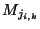 $ M_{j_{i,k}}$