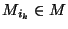 $ M_{i_{k}} \in M$