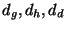 $ d_{g},d_{h},d_{d}$