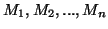 $ M_{1},M_{2},...,M_{n}$