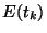$ E(t_{k})$