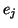 $ e_{j}$