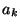 $ a_{k}$