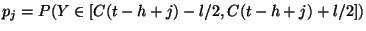 $\displaystyle p_{j} = P(Y \in [C(t-h+j) - l/2, C(t-h+j) + l/2] )$