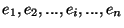 $ e_{1},e_{2},...,e_{i},...,e_{n}$