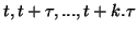 $ t,t+\tau,...,t+k.\tau$