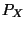$ P_{X}$