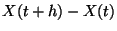 $ X(t+h)-X(t)$