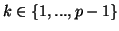 $ k \in \{1,...,p-1\}$