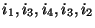 $ i_{1},i_{3},i_{4},i_{3},i_{2}$