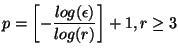 $\displaystyle p = \left[ -\frac{log(\epsilon)}{log(r)} \right] + 1, r \geq 3$