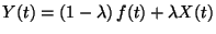 $ Y(t)= \left( 1 - \lambda \right) f(t) + \lambda X(t) $