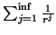 $ \sum_{j=1}^{\inf}\frac{1}{r^{j}}$
