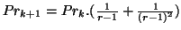 $ Pr_{k+1}= Pr_{k}.(\frac{1}{r-1} + \frac{1}{(r-1)^{2}})$