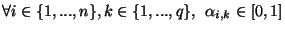 $\displaystyle \forall i \in \{1,...,n\}, k \in \{1,...,q\},\:\:\alpha_{i,k} \in [0,1]$