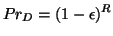 $\displaystyle Pr_{D} = (1 - \epsilon)^{R}$