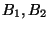$ B_{1}, B_{2}$