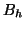 $ B_{h}$