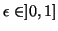 $ \epsilon \in ]0,1]$