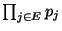$ \prod_{j
\in E}p_{j}$