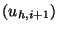 $ (u_{h,i+1})$