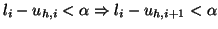 $ l_{i} - u_{h,i} < \alpha \Rightarrow
l_{i} - u_{h,i+1} < \alpha$