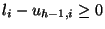 $ l_{i} - u_{h-1,i} \geq 0$