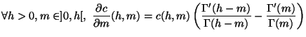 $\displaystyle \forall h>0,m \in ]0,h[, \, \, \frac{\partial c}{\partial m} (h,m...
... \left( \frac{\Gamma'(h-m)}{\Gamma(h-m)} - \frac{\Gamma'(m)}{\Gamma(m)} \right)$
