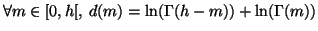 $\displaystyle \forall m \in [0,h[, \: d(m) = \ln(\Gamma(h-m)) + \ln(\Gamma(m))$