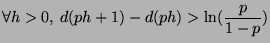 $\displaystyle \forall h > 0, \: d(ph+1) - d(ph) > \ln(\frac{p}{1 - p})$