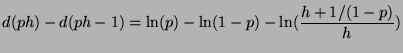 $\displaystyle d(ph) - d(ph - 1) = \ln(p) - \ln(1 - p) - \ln( \frac{h + 1/(1-p)}{h})$