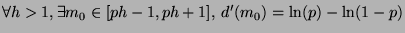 $\displaystyle \forall h>1, \exists m_{0} \in [ph-1,ph+1], \: d'(m_{0}) = \ln(p) - \ln(1 - p)$