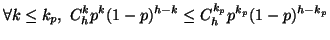 $\displaystyle \forall k \leq k_{p},\,\, C_{h}^{k} p^{k} (1-p)^{h-k}
 \leq C_{h}^{k_{p}} p^{k_{p}} (1-p)^{h-k_{p}}$