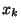 $ x_{k}$
