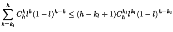 $\displaystyle \sum_{k=k_{l}}^{h} C_{h}^{k} l^{k} (1-l)^{h-k}
 \leq (h - k_{l} + 1) C_{h}^{k_{l}} l^{k_{l}} (1-l)^{h-k_{l}}$
