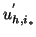 $ u^{'}_{h,i_{*}}$