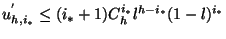 $\displaystyle u^{'}_{h,i_{*}} \leq (i_{*} + 1) C_{h}^{i_{*}} l^{h - i_{*}} (1-l)^{i_{*}}$
