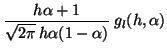$\displaystyle \frac{h \alpha + 1}{\sqrt{2 \pi} \: h \alpha (1 - \alpha)} \: g_{l}(h, \alpha)$