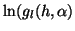 $ \ln(g_{l}(h, \alpha) $