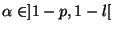 $ \alpha \in ]1-p,1-l[$